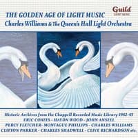 The Golden Age of Light Music: Charles Williams & The Queen's Hall Light Orchestra