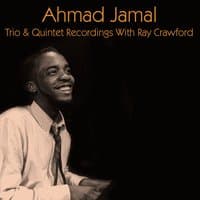 Ahmad Jamal: Trio & Quintet Recordings with Ray Crawford