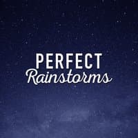 Perfect Rainstorms