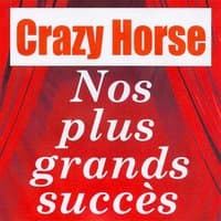 Nos plus grands succès - Crazy Horse