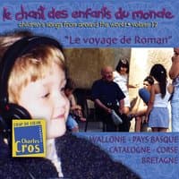 Chant des enfants du monde, vol. 12 :  Le voyage de Roman  Wallonie, PaysBasque, Catalogne, Corse, Bretagne