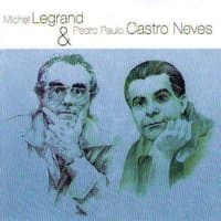 Michel Legrand & Pierre Paulo Castro Neves