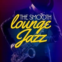 The Smooth Lounge Jazz