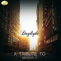 Daylight (A Tribute to Maroon 5)