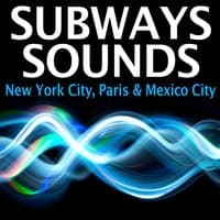 Subways Sounds - New York City, Paris & Mexico City