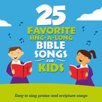 25 Favorite Sing-A-Long Bible Songs For Kids