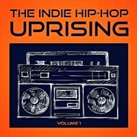 The Indie Hip-Hop Uprising, Vol. 1 (Entdecke einige der besten Indie Hop-Hop Acts aus den USA)