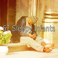 67 Sleepy Infants