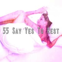 55 Say Yes To Rest