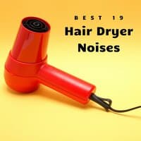 Best 19 Hair Dryer Noises