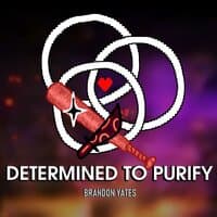 Determined To Purify