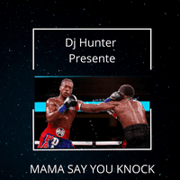 Mama Say You Knock