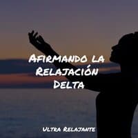 Afirmando la Relajación Delta