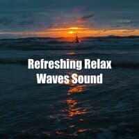 Refreshing Relax Waves Sound