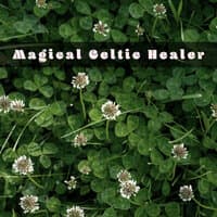 Magical Celtic Healer – Mesmerizing Irish Melodies for Better Well-Being