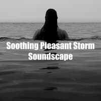 Soothing Pleasant Storm Soundscape