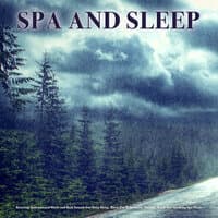 Spa and Sleep: Relaxing Instrumental Music and Rain Sounds For Deep Sleep, Music For Relaxation, Massage Music and Soothing Spa Music