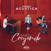 Sigo Creyendo (Acústico)