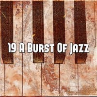 19 A Burst of Jazz