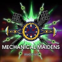 Mechanical Maidens