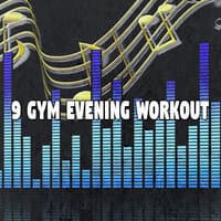 9 Gym Evening Workout