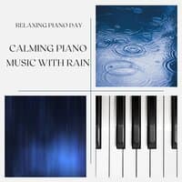 Calming Piano Music with Rain, Soft Stress Relief Songs