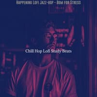 Happening Lofi Jazz-hop - Bgm for Stress