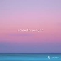 smooth prayer