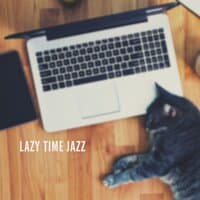 Lazy Time Jazz, Relaxation with Soft Rhythms