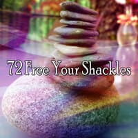 72 Free Your Shackles