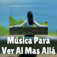 Música ara Ver Es Mas allá