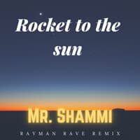 Rocket to the Sun  [Extended]