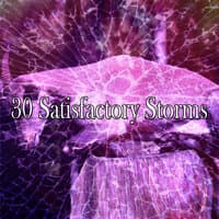 30 Satisfactory Storms