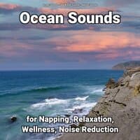 Ocean Sounds for Napping, Relaxation, Wellness, Noise Reduction