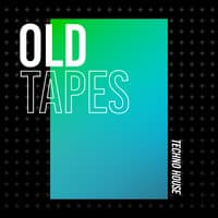 Old Tapes