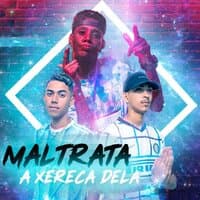 Maltrata a Xereca Dela  (Brega Funk)