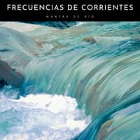 Frecuencias De Corrientes: Mantra De Río