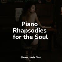 Piano Rhapsodies for the Soul