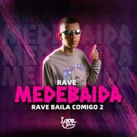 Rave Baila Comigo 2