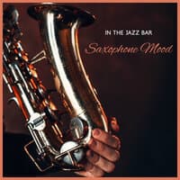 In the Jazz Bar: Saxophone Mood