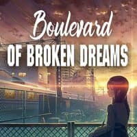 Boulevard Of Broken Dreams