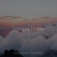 Sleep | Relief