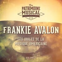 Les idoles de la musique américaine : Frankie Avalon, Vol. 2