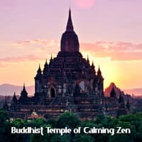 Buddhist Temple of Calming Zen: Meditation Practice, Mindfulness Music, Peaceful Harmony