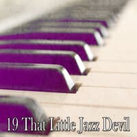 19 That Little Jazz Devil