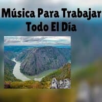 Música para Trabajar Todo el Día