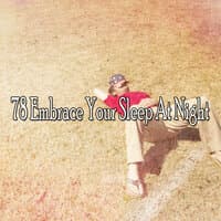 78 Embrace Your Sleep at Night