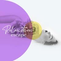 Relaxation Escape from Nerves – Tranquil and Relaxing Spa Music Collection for Body and Mind