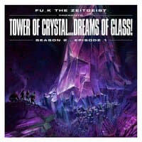 Season 2: Tower of Crystal...Dreams of Glass