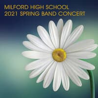 Milford High School 2021 Spring Band Concert